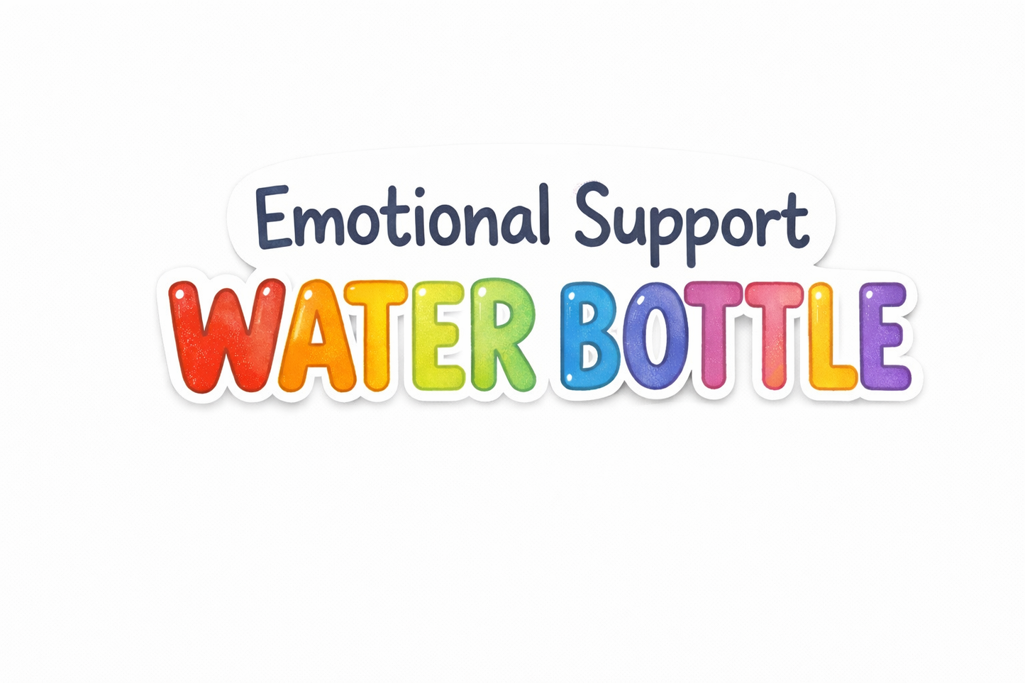 Emotional Support Water Bottle